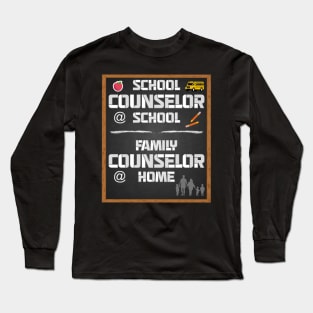 School Counselor, School Counselor At School, Family Counselor At Home, Counsel, Guidance Counselor, Funny Counselor, Counseling, School Counselor Gift Idea Long Sleeve T-Shirt